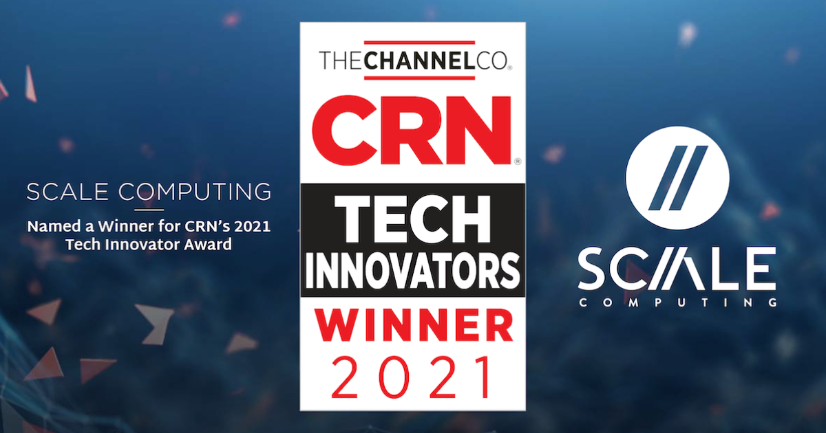 Scale Computing Named a Winner for CRN’s 2021 Tech Innovator Award